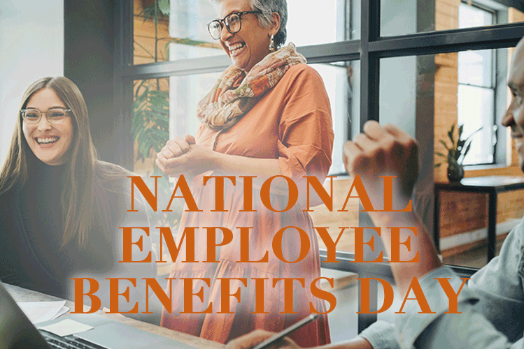 Celebrate National Employee Benefits Day! April 6, 2023 Savoy